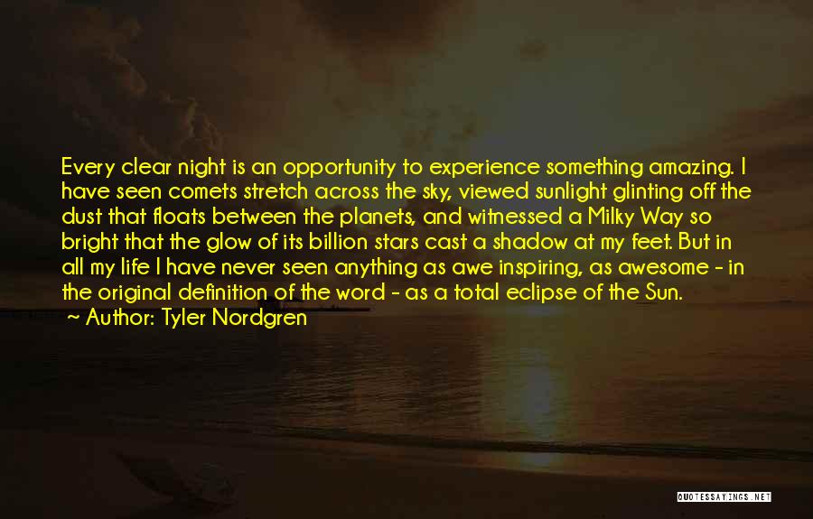 Amazing Awe Inspiring Quotes By Tyler Nordgren