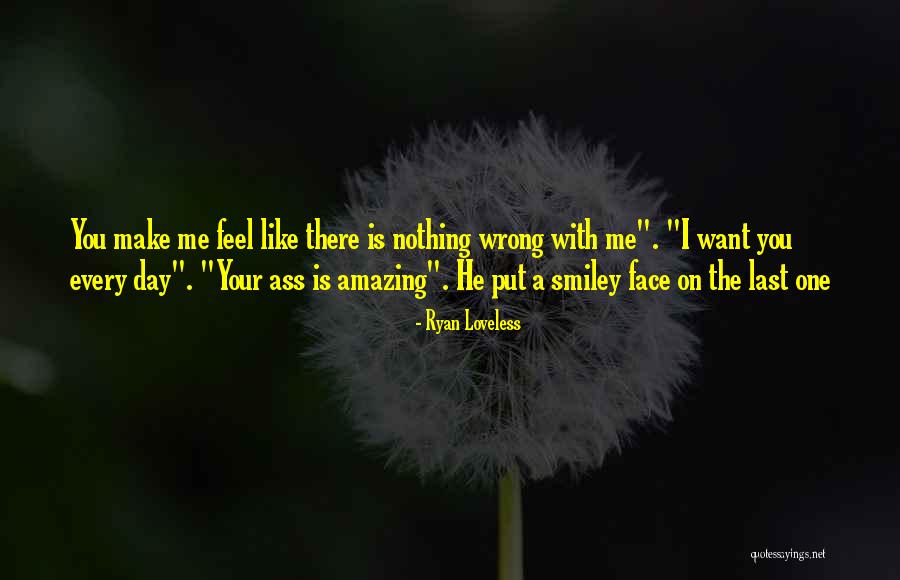 Amazing Day With You Quotes By Ryan Loveless Amazing Day With You Quotes By Ryan Loveless