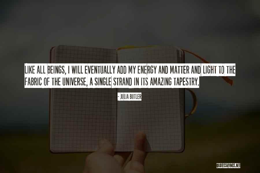 Amazing Energy Quotes By Julia Butler Amazing Energy Quotes By Julia Butler