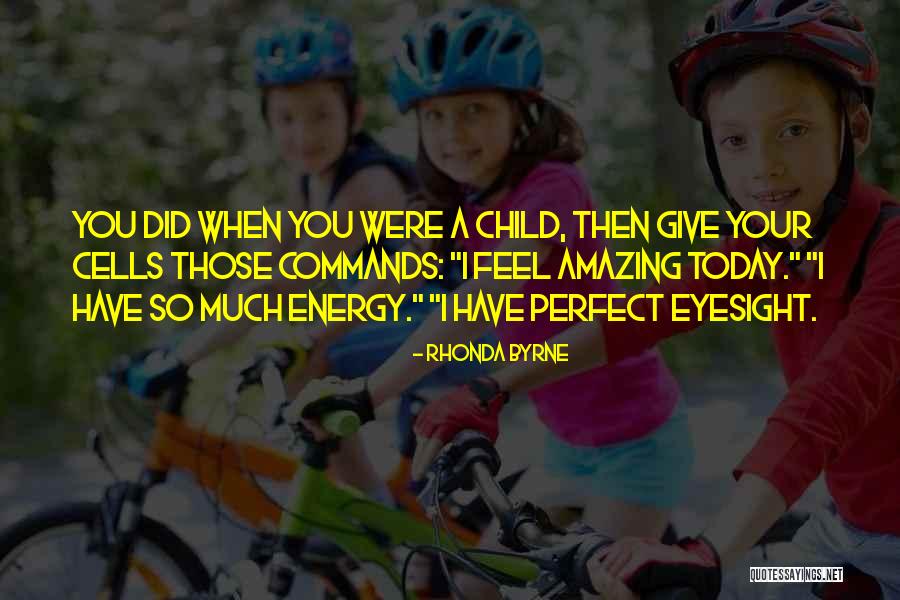 Amazing Energy Quotes By Rhonda Byrne Amazing Energy Quotes By Rhonda Byrne