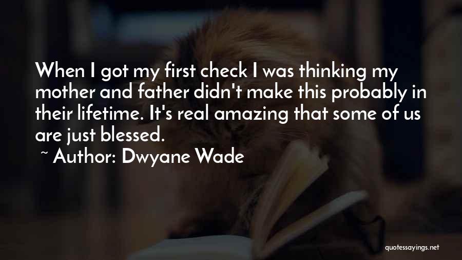 Amazing Father Quotes By Dwyane Wade