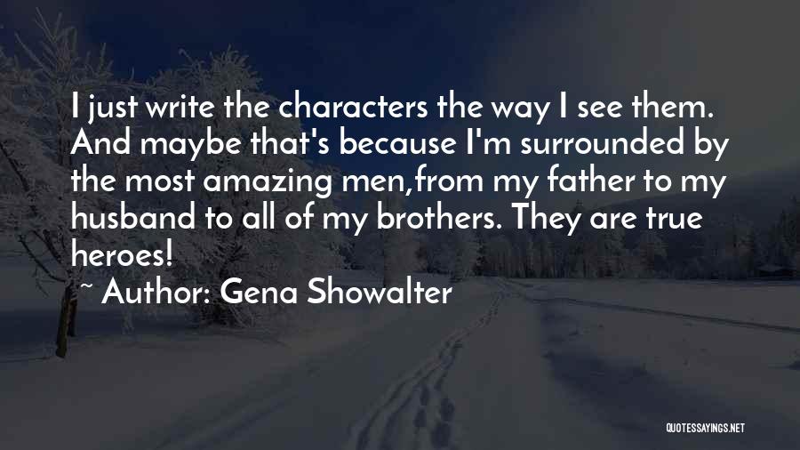 Amazing Father Quotes By Gena Showalter