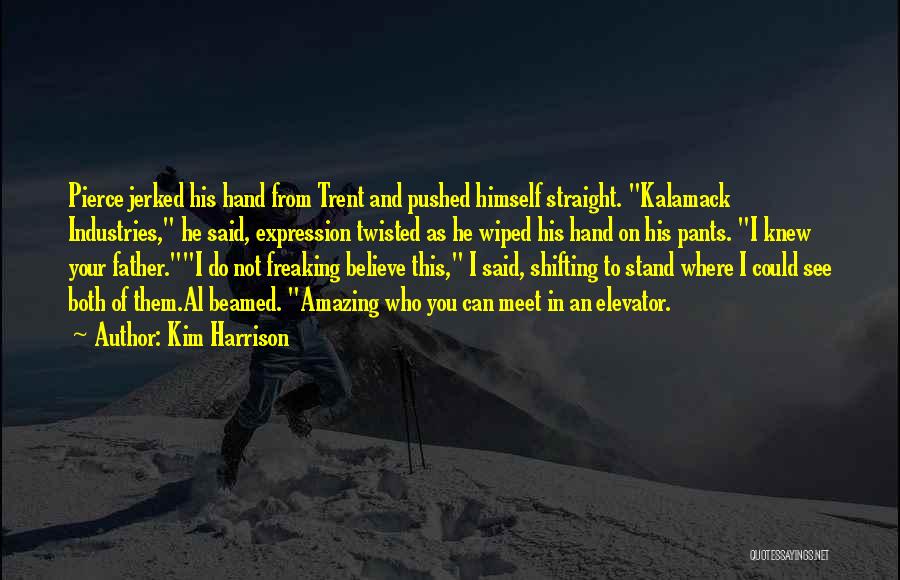 Amazing Father Quotes By Kim Harrison