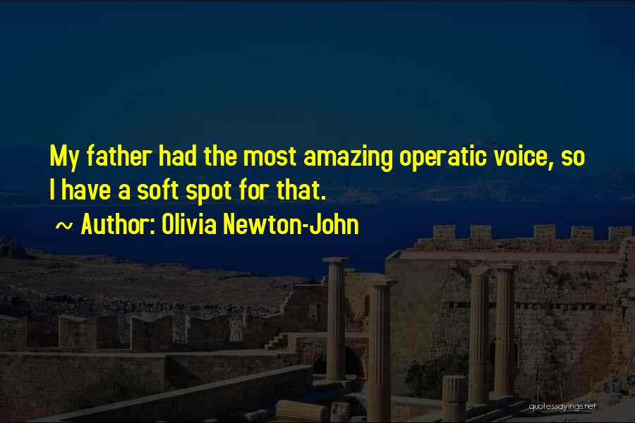Amazing Father Quotes By Olivia Newton-John