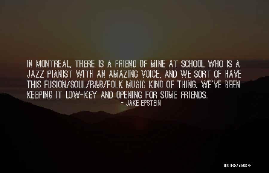 Amazing Friend Quotes By Jake Epstein Amazing Friend Quotes By Jake Epstein