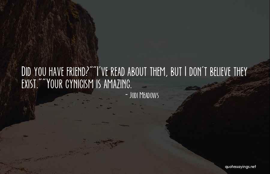 Amazing Friend Quotes By Jodi Meadows Amazing Friend Quotes By Jodi Meadows