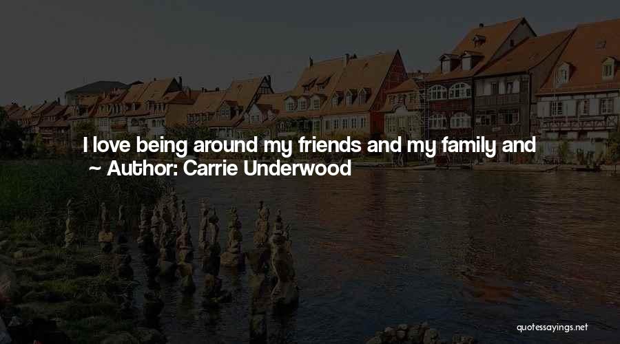 Amazing Friends Quotes By Carrie Underwood