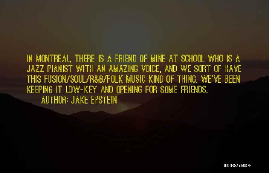 Amazing Friends Quotes By Jake Epstein