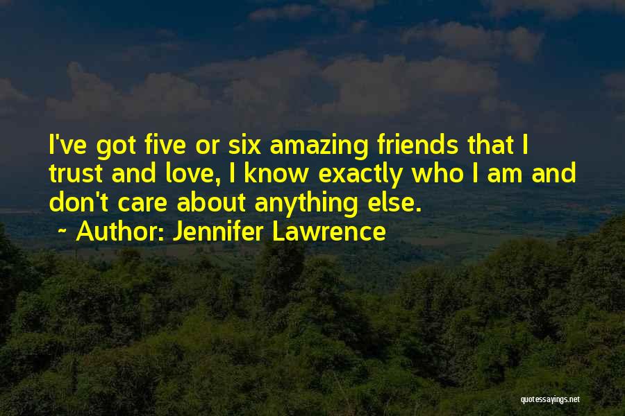 Amazing Friends Quotes By Jennifer Lawrence