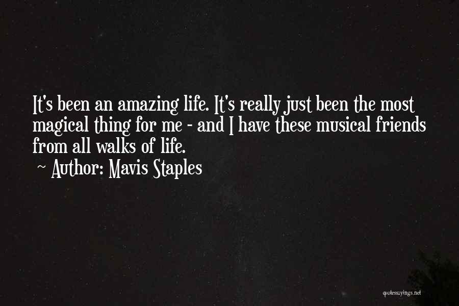 Amazing Friends Quotes By Mavis Staples