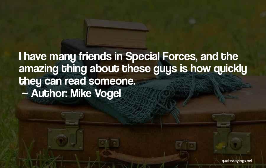 Amazing Friends Quotes By Mike Vogel