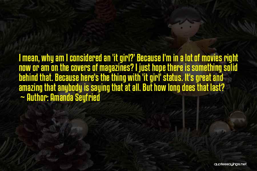 Amazing Girl Quotes By Amanda Seyfried
