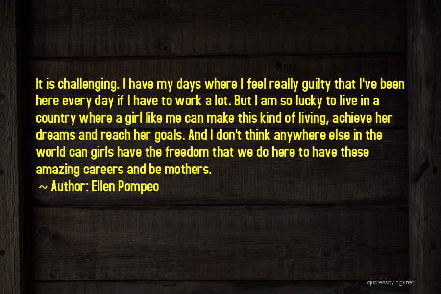 Amazing Girl Quotes By Ellen Pompeo