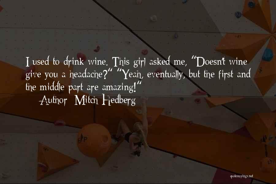 Amazing Girl Quotes By Mitch Hedberg