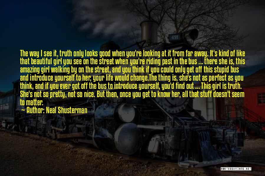 Amazing Girl Quotes By Neal Shusterman