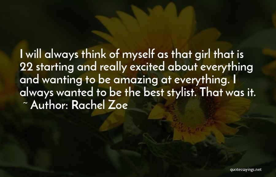 Amazing Girl Quotes By Rachel Zoe