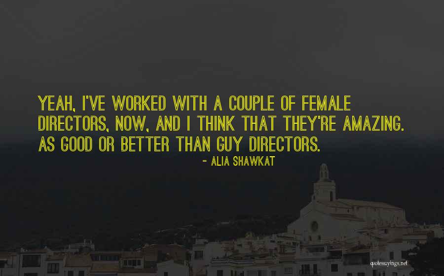 Amazing Guy Quotes By Alia Shawkat Amazing Guy Quotes By Alia Shawkat