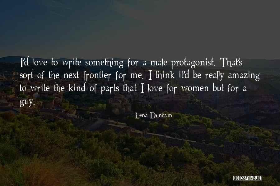 Amazing Guy Quotes By Lena Dunham Amazing Guy Quotes By Lena Dunham