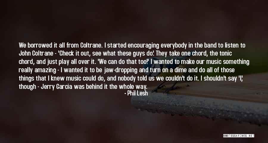 Amazing Guy Quotes By Phil Lesh Amazing Guy Quotes By Phil Lesh