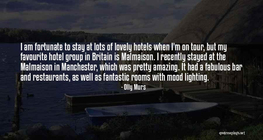 Amazing Hotels Quotes By Olly Murs Amazing Hotels Quotes By Olly Murs