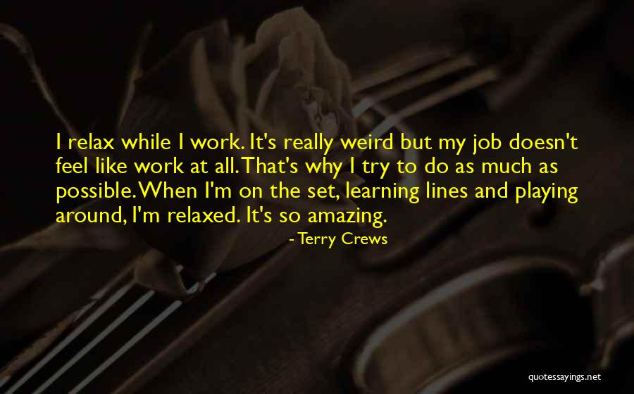 Amazing Job Quotes By Terry Crews Amazing Job Quotes By Terry Crews