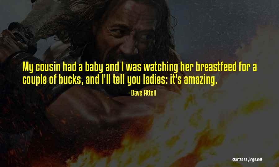 Amazing Ladies Quotes By Dave Attell Amazing Ladies Quotes By Dave Attell
