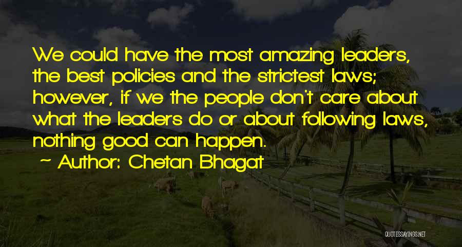 Amazing Leaders Quotes By Chetan Bhagat