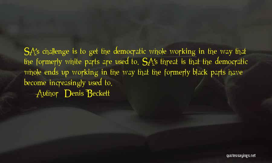 Amazing Life Advice Quotes By Denis Beckett