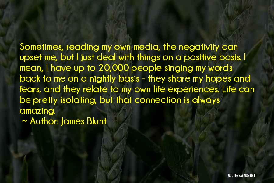 Amazing Life Experiences Quotes By James Blunt