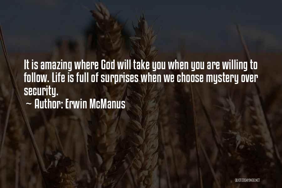 Amazing Life Quotes By Erwin McManus