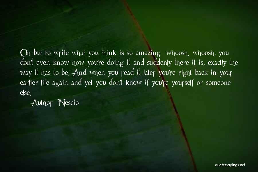 Amazing Life Quotes By Nescio