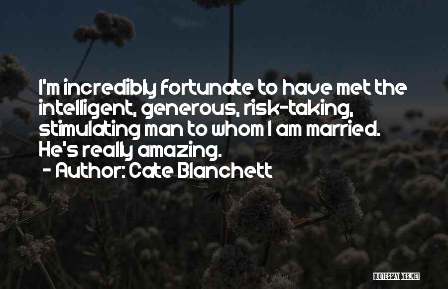 Amazing Man Quotes By Cate Blanchett