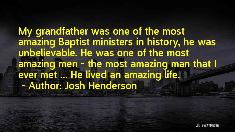 Amazing Man Quotes By Josh Henderson