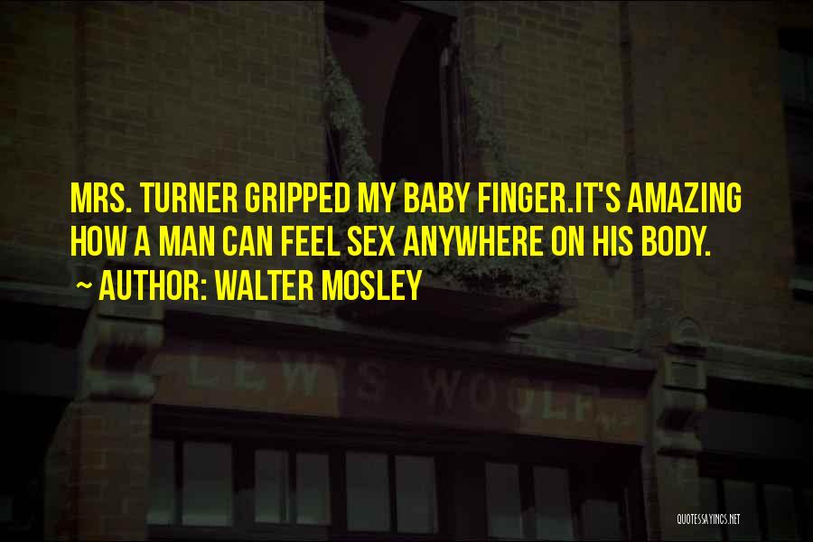 Amazing Man Quotes By Walter Mosley