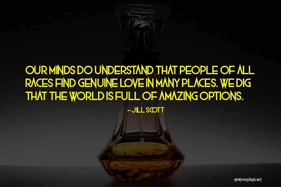 Amazing Minds Quotes By Jill Scott Amazing Minds Quotes By Jill Scott
