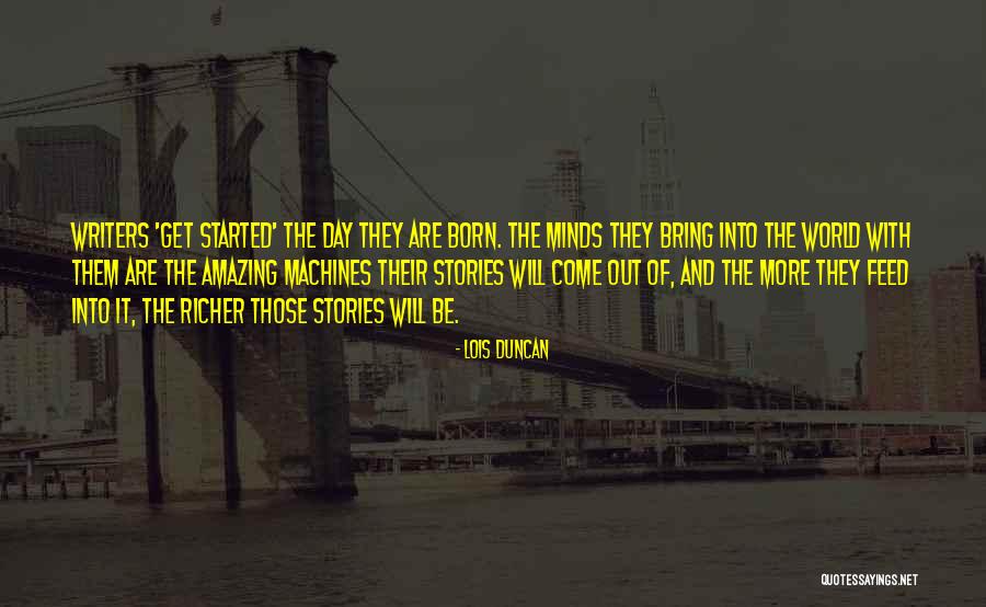 Amazing Minds Quotes By Lois Duncan Amazing Minds Quotes By Lois Duncan