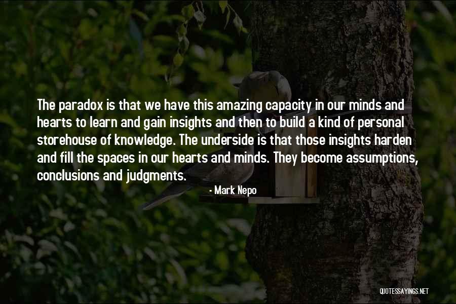 Amazing Minds Quotes By Mark Nepo Amazing Minds Quotes By Mark Nepo
