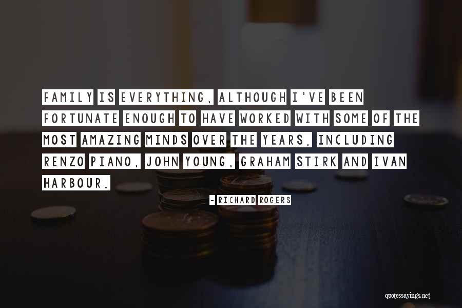 Amazing Minds Quotes By Richard Rogers Amazing Minds Quotes By Richard Rogers