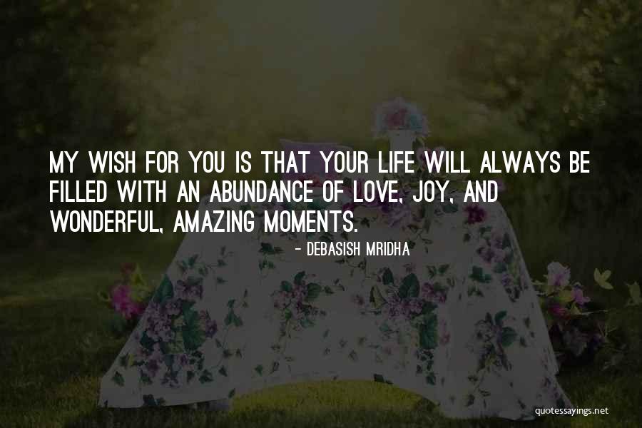 Amazing Moments Quotes By Debasish Mridha Amazing Moments Quotes By Debasish Mridha