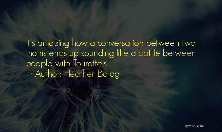 Amazing Moms Quotes By Heather Balog