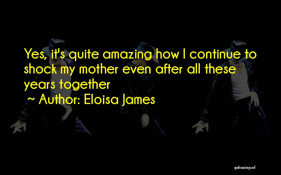 Amazing Mothers Quotes By Eloisa James