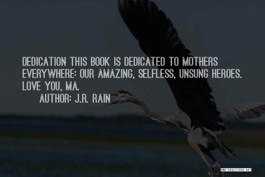 Amazing Mothers Quotes By J.R. Rain