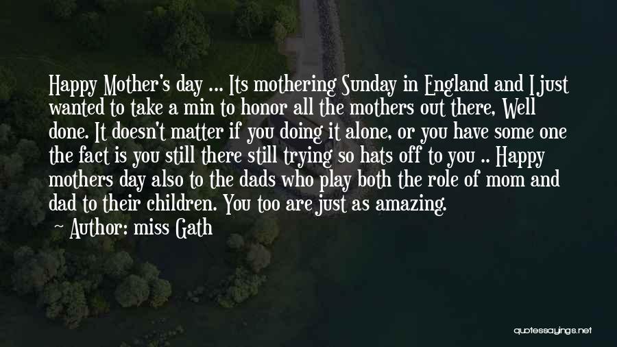 Amazing Mothers Quotes By Miss Gath