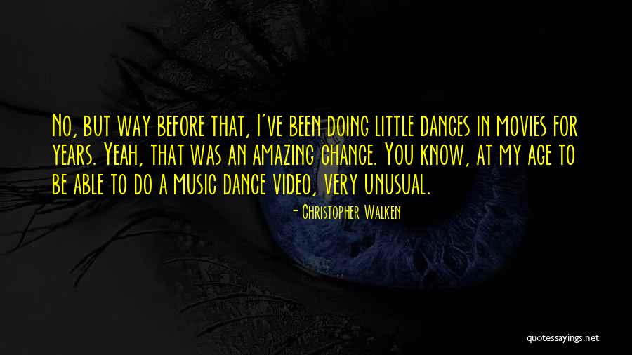 Amazing Music Quotes By Christopher Walken Amazing Music Quotes By Christopher Walken