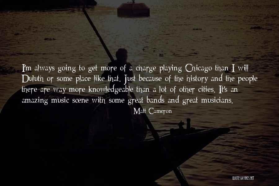 Amazing Music Quotes By Matt Cameron Amazing Music Quotes By Matt Cameron