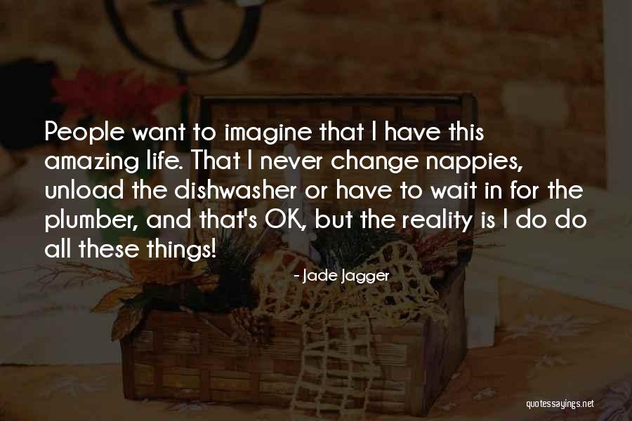 Amazing People In Your Life Quotes By Jade Jagger