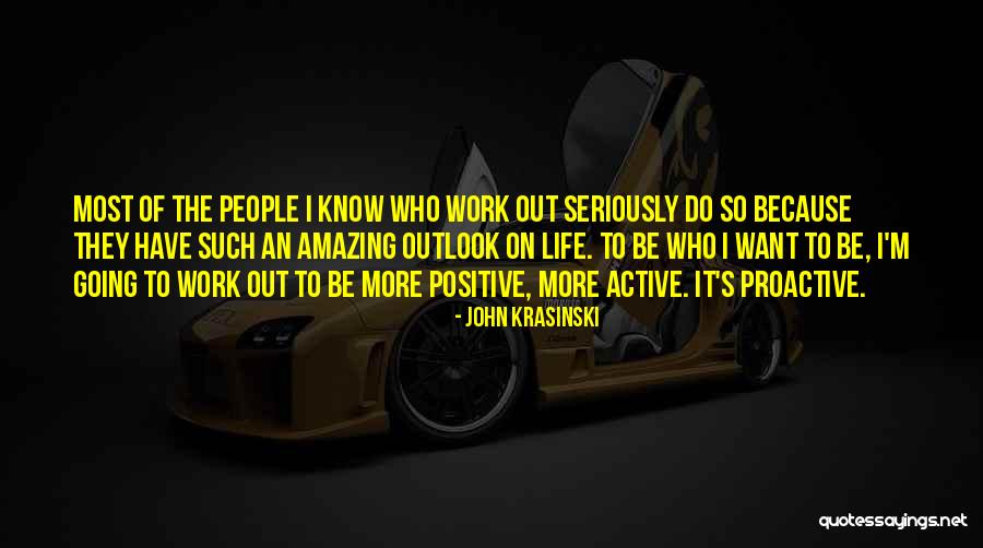 Amazing People In Your Life Quotes By John Krasinski