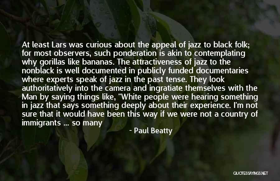 Amazing Says And Quotes By Paul Beatty