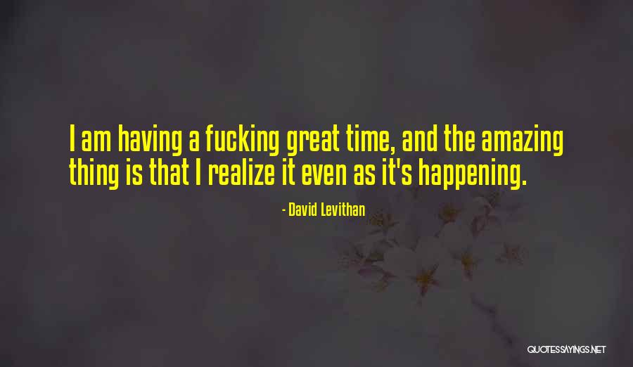 Amazing Things Are Happening Quotes By David Levithan Amazing Things Are Happening Quotes By David Levithan