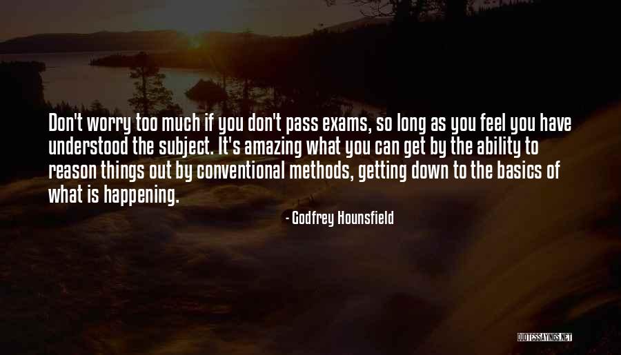 Amazing Things Are Happening Quotes By Godfrey Hounsfield Amazing Things Are Happening Quotes By Godfrey Hounsfield